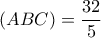 (ABC)=\dfrac{32}{5}