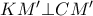 KM'\bot CM'