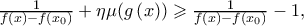 \frac{1}{{f\left( x \right) - f\left( {{x_0}} \right)}} + \eta \mu (g\left( x \right)) \geqslant \frac{1}{{f\left( x \right) - f\left( {{x_0}} \right)}} - 1,