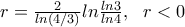 r=\frac{2}{ln(4/3)}}ln\frac{ln3}{ln4}, \ \ r<0}