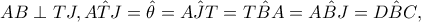 AB\perp TJ,\hat{ATJ}=\hat{\theta }=\hat{AJT}=\hat{TBA}=\hat{ABJ}=\hat{DBC}, AB\perp TJ,\hat{ATJ}=\hat{\theta }=\hat{AJT}=\hat{TBA}=\hat{ABJ}=\hat{DBC},