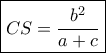 \boxed{CS = \frac{{{b^2}}}{{a + c}}} \boxed{CS = \frac{{{b^2}}}{{a + c}}}
