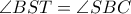 \angle BST = \angle SBC