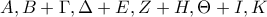 A,B + \Gamma, \Delta +E,Z+H,\Theta+I,K A,B + \Gamma, \Delta +E,Z+H,\Theta+I,K