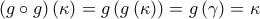 \left( g\circ g \right)\left( \kappa  \right)=g\left( g\left( \kappa  \right) \right)=g\left( \gamma  \right)=\kappa
