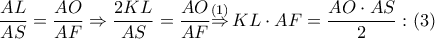 \dfrac{AL}{AS}=\dfrac{AO}{AF}\Rightarrow \dfrac{2KL}{AS}=\dfrac{AO}{AF}\overset{\left( 1 \right)}{\mathop{\Rightarrow }}\,KL\cdot AF=\dfrac{AO\cdot AS}{2}:\left( 3 \right)