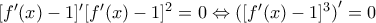 [f^{\prime}(x)-1]^{\prime}[f^{\prime}(x)-1]^2=0\Leftrightarrow {([f^{\prime}(x)-1]^3)}^{\prime}=0