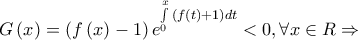 G\left( x \right) = \left( {f\left( x \right) - 1} \right){e^{\int\limits_0^x {\left( {f\left( t \right) + 1} \right)dt} }} < 0,\forall x \in R \Rightarrow G\left( x \right) = \left( {f\left( x \right) - 1} \right){e^{\int\limits_0^x {\left( {f\left( t \right) + 1} \right)dt} }} < 0,\forall x \in R \Rightarrow