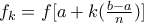 f_{k}=f[a+k(\frac{b-a}{n})]