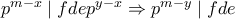 p^{m-x} \mid fdep^{y-x} \Rightarrow p^{m-y} \mid fde