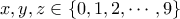 x,y,z\in \{0,1,2, \cdots ,9 \}