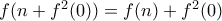f(n + f^2(0)) = f(n) + f^2(0)