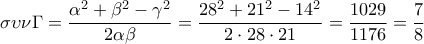 \displaystyle{ 
\sigma \upsilon \nu \Gamma  = \frac{{\alpha ^2  + \beta ^2  - \gamma ^2 }}{{2\alpha \beta }} = \frac{{28^2  + 21^2  - 14^2 }}{{2 \cdot 28 \cdot 21}} = \frac{{1029}}{{1176}} = \frac{7}{8} 
}