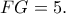 FG=5.