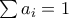 \sum a_i =1