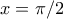 x=\pi/2