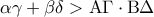 \displaystyle{\alpha \gamma  + \beta \delta  > {\rm A}\Gamma  \cdot {\rm B}\Delta }