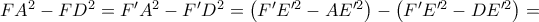 F{A^2} - F{D^2} = F'{A^2} - F'{D^2} = \left( {F'E{'^2} - AE{'^2}} \right) - \left( {F'E{'^2} - DE{'^2}} \right) = 