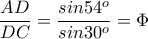 \dfrac{AD}{DC}=\dfrac{sin54^o}{sin30^o}=\Phi 
