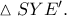 \vartriangle SYE'. \vartriangle SYE'.