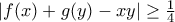 |f(x)+g(y)-xy|\geq \frac {1}{4} |f(x)+g(y)-xy|\geq \frac {1}{4}