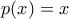 \displaystyle{p(x)=x}