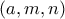 \left( {a,m,n} \right)