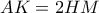 AK=2HM
