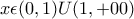 x\epsilon(0,1)U(1,+00)
