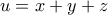 \displaystyle{ u = x + y + z }