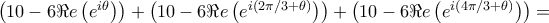\left ( 10-6\Re e\left ( e^{i\theta } \right ) \right ) +\left ( 10-6\Re e\left ( e^{i\left (2\pi/3+\theta \right ) } \right ) \right ) +\left ( 10-6\Re e\left ( e^{i\left (4\pi/3+\theta \right ) } \right ) \right )= \left ( 10-6\Re e\left ( e^{i\theta } \right ) \right ) +\left ( 10-6\Re e\left ( e^{i\left (2\pi/3+\theta \right ) } \right ) \right ) +\left ( 10-6\Re e\left ( e^{i\left (4\pi/3+\theta \right ) } \right ) \right )=