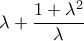 \displaystyle\lambda +\frac{1+\lambda ^2}{\lambda }