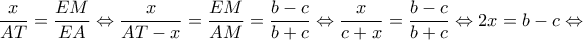 \displaystyle \frac{x}{{AT}} = \frac{{EM}}{{EA}} \Leftrightarrow \frac{x}{{AT - x}} = \frac{{EM}}{{AM}} = \frac{{b - c}}{{b + c}} \Leftrightarrow \frac{x}{{c + x}} = \frac{{b - c}}{{b + c}} \Leftrightarrow 2x = b - c \Leftrightarrow 