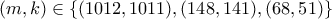 (m,k) \in \{(1012,1011),(148,141),(68,51)\}