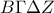 \displaystyle{B\Gamma \Delta Z}
