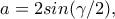 a=2sin(\gamma /2),