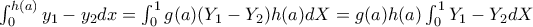 \int_{0}^{h(a)}y_1-y_2dx=\int_{0}^{1}g(a)(Y_1-Y_2)h(a)dX=g(a)h(a)\int_{0}^{1}Y_1-Y_2dX \int_{0}^{h(a)}y_1-y_2dx=\int_{0}^{1}g(a)(Y_1-Y_2)h(a)dX=g(a)h(a)\int_{0}^{1}Y_1-Y_2dX