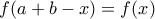 f(a+b-x)=f(x)