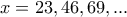 x=23, 46, 69, ...