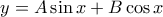 y= A \sin x + B\cos x