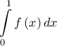 \displaystyle{\int\limits_0^1 {f\left( x \right)} \,dx}