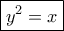 \boxed{{y^2} = x}\,\,