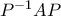 P^{-1}AP