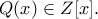 \displaystyle{Q(x)\in Z[x].}