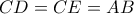 \displaystyle{CD = CE = AB}