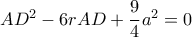 AD^2-6rAD+\dfrac{9}{4}a^2=0