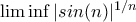 \liminf |sin(n)|^{1/n} \liminf |sin(n)|^{1/n}