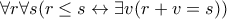 \forall r\forall s(r\leq s\leftrightarrow\exists v(r+v=s)) \forall r\forall s(r\leq s\leftrightarrow\exists v(r+v=s))