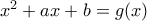 x^2+ax+b=g(x)
