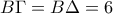 B\Gamma=B\Delta=6